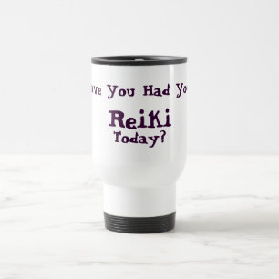 Have You Had Reiki Today Travel Mug