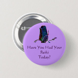 Have You Had Your Reiki Today 6 Cm Round Badge