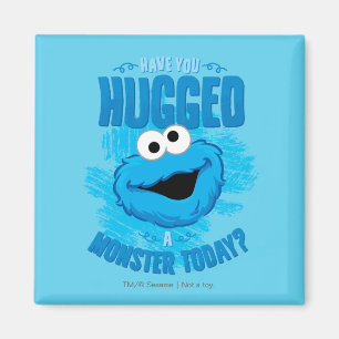 Have You Hugged a Monster Today Magnet