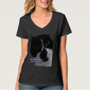 Have You Hugged Your Cat Today Fun Pet Lover Desig T-Shirt