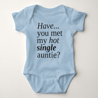 have you met my hot single auntie? baby bodysuit