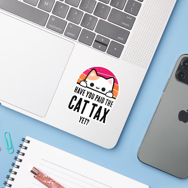 HAVE YOU PAID CAT TAX YET Humour (Laptop w/ iPhone)