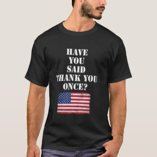 Have You Said Thank You Once JD Vance Quote Saying T-Shirt
