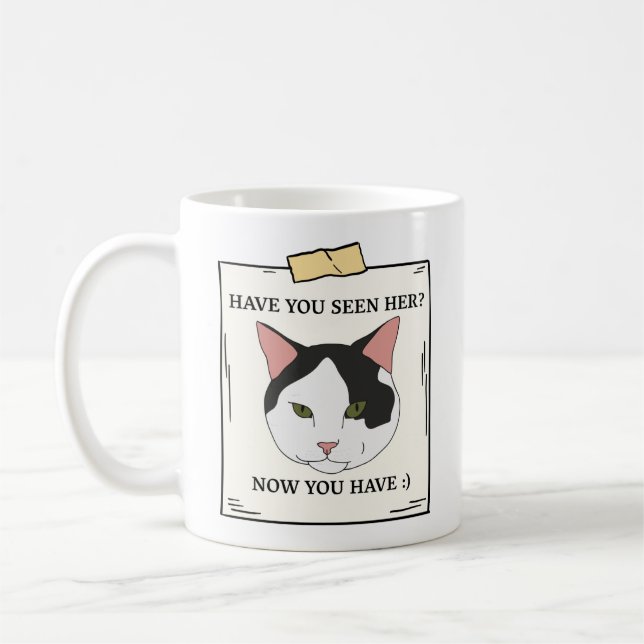 Have You Seen Cat Now You Have Pet Wanted Coffee Mug (Left)