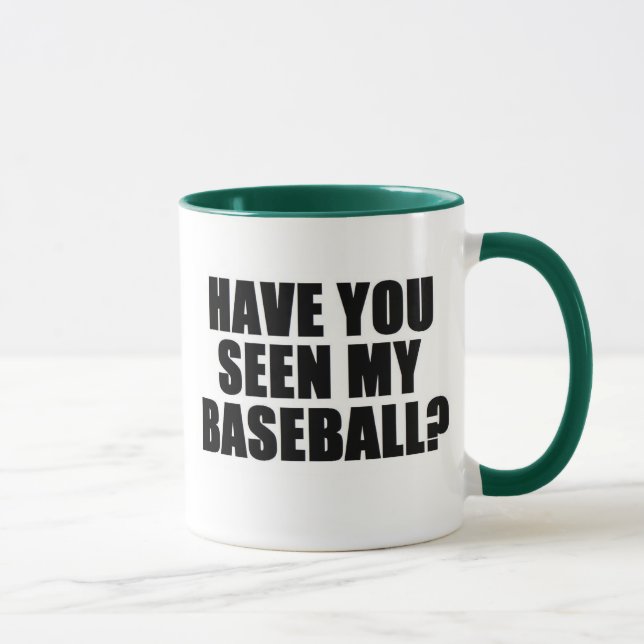Have You Seen My Baseball 9version 2) Mug (Right)