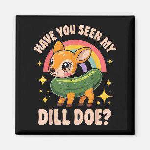 Have You Seen My Dill Doe_ Funny Animal Lovers Rai Magnet