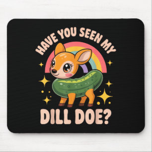 Have You Seen My Dill Doe_ Funny Animal Lovers Rai Mouse Mat