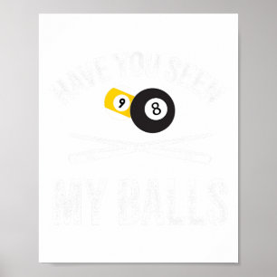 Have You Seen My Funny Billiard Pool Players Mens Poster