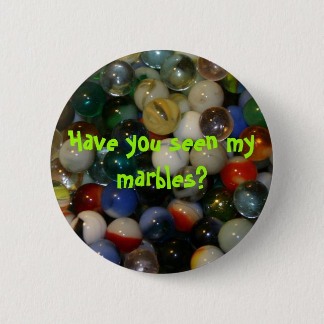 Have you seen my marbles? pin (Front)