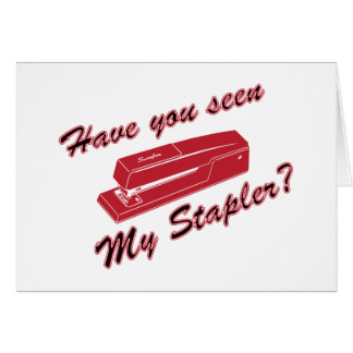 Have you seen my stapler?