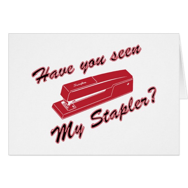Have you seen my stapler? (Front Horizontal)