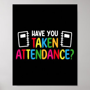 Have You Taken Attendance - Attendance Clerk Byck  Poster