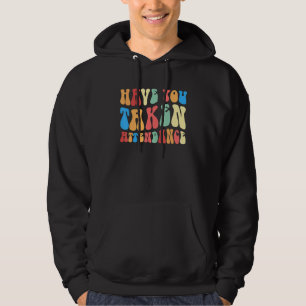 Have You Taken Attendance Attendance Secretary Gr Hoodie