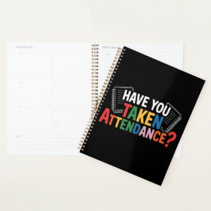 Have You Taken Attendance Back To School Planner