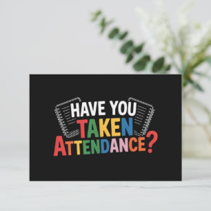 Have You Taken Attendance Back To School  Thank You Card