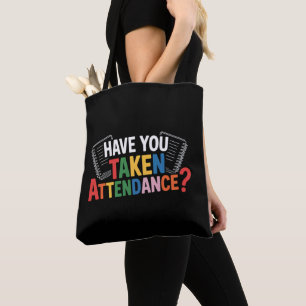 Have You Taken Attendance Back To School Tote Bag