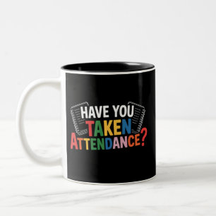 Have You Taken Attendance Back To School Two-Tone Coffee Mug