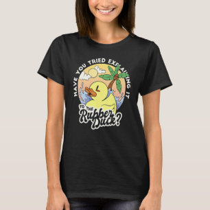 Have You Tried Explaining It To The Rubber Duck Fu T-Shirt