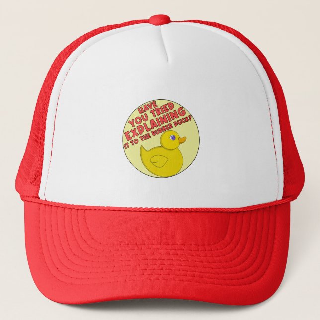 Have You Tried Explaining It To The Rubber Duck? Trucker Hat (Front)