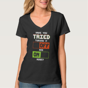 Have You Tried Help Desk Specialist Technical Supp T-Shirt