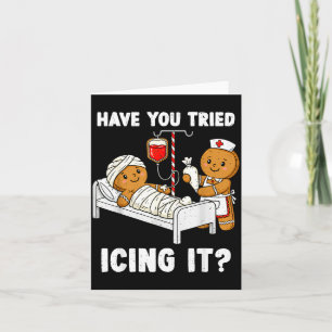 Have You Tried Icing It Christmas Icu Nurse Ginger Card
