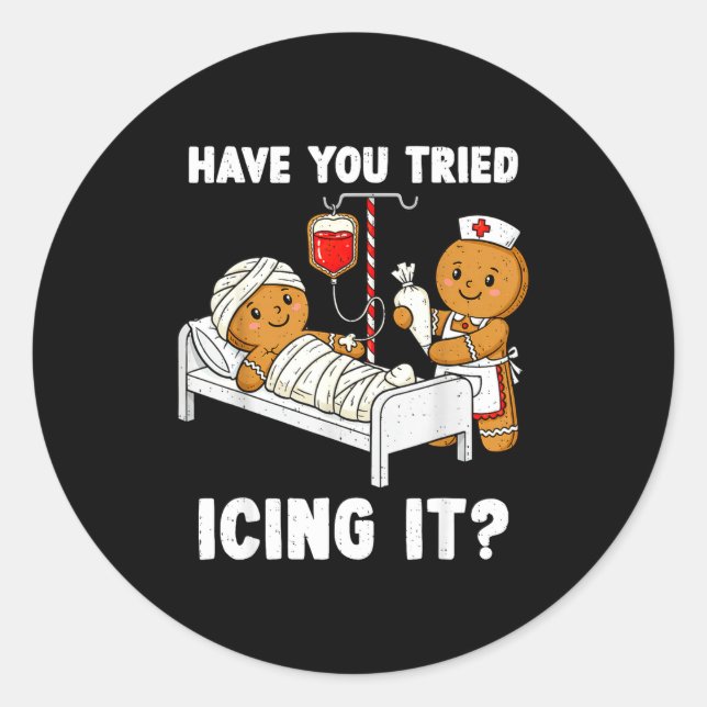 Have You Tried Icing It Christmas Icu Nurse Ginger Classic Round Sticker (Front)