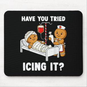 Have You Tried Icing It Christmas Icu Nurse Ginger Mouse Mat