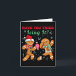 Have You Tried Icing It Christmas Nurse Gingerbrea Card<br><div class="desc">Have You Tried Icing It Christmas Nurse Gingerbread Nicu 3</div>