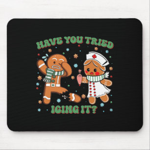 Have You Tried Icing It Christmas Nurse Gingerbrea Mouse Mat