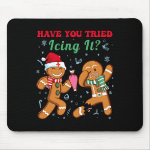 Have You Tried Icing It Christmas Nurse Gingerbrea Mouse Mat