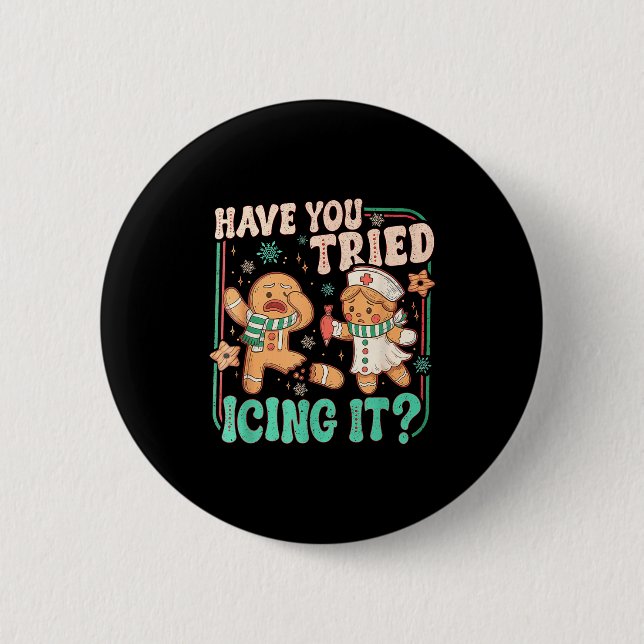 Have You Tried Icing It _ Funny Gingerbread Christ 6 Cm Round Badge (Front)
