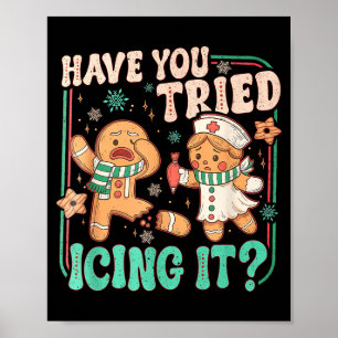 Have You Tried Icing It _ Funny Gingerbread Christ Poster