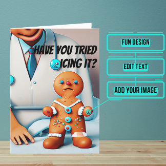 Have You Tried Icing It Get Well Card