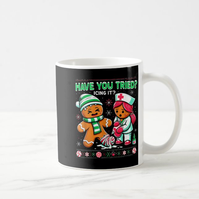 Have You Tried Icing It Gingerbread Icu Nurse Chri Coffee Mug (Right)