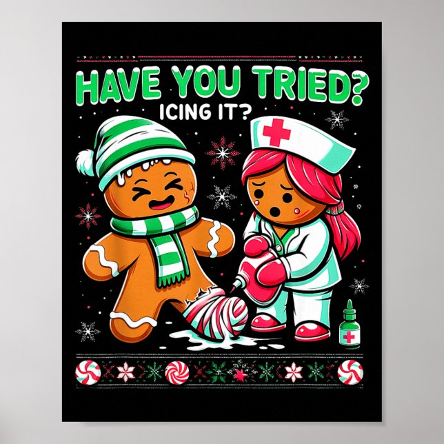 Have You Tried Icing It Gingerbread Icu Nurse Chri Poster (Front)