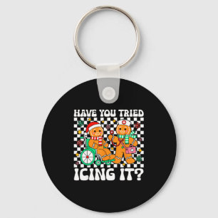 Have You Tried Icing It Gingerbread Nurse Christma Key Ring