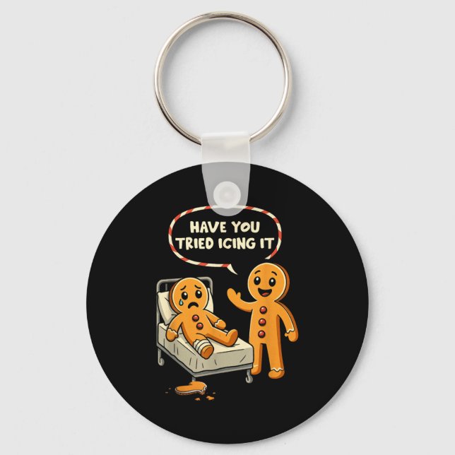 Have You Tried Icing It Gingerbread Nurse Christma Key Ring (Front)