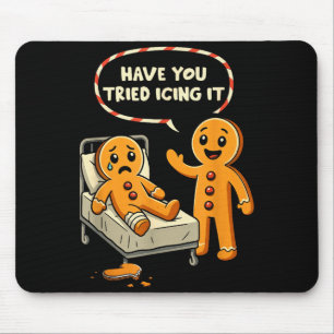Have You Tried Icing It Gingerbread Nurse Christma Mouse Mat