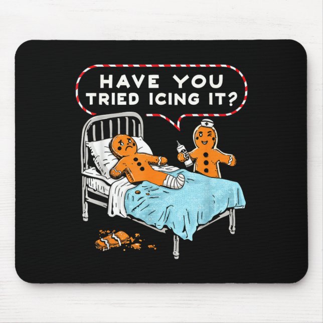 Have You Tried Icing It Gingerbread Nurse Christma Mouse Mat (Front)