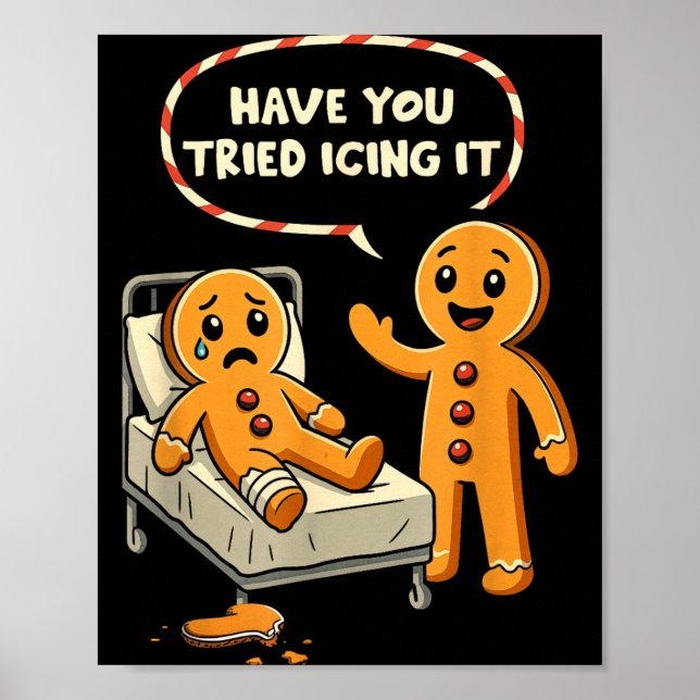 Have You Tried Icing It Gingerbread Nurse Christma Poster (Front)