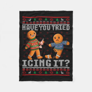Have You Tried Icing It Ugly Christmas Gingerbread Fleece Blanket