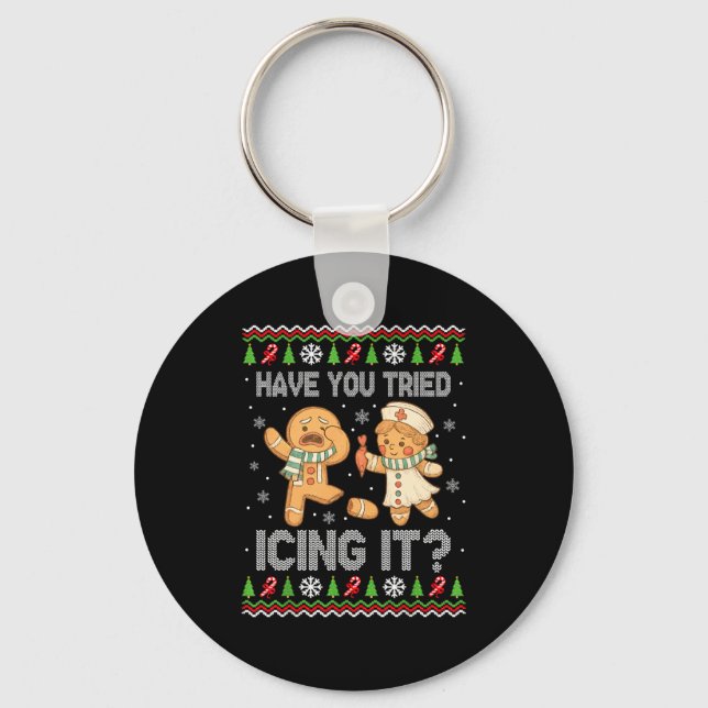 Have You Tried Icings It Gingerbread Nurse Ugly Ch Key Ring (Front)