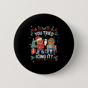 Have You Tried Icings It Gingerbread Runner Team C 6 Cm Round Badge