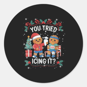 Have You Tried Icings It Gingerbread Runner Team C Classic Round Sticker