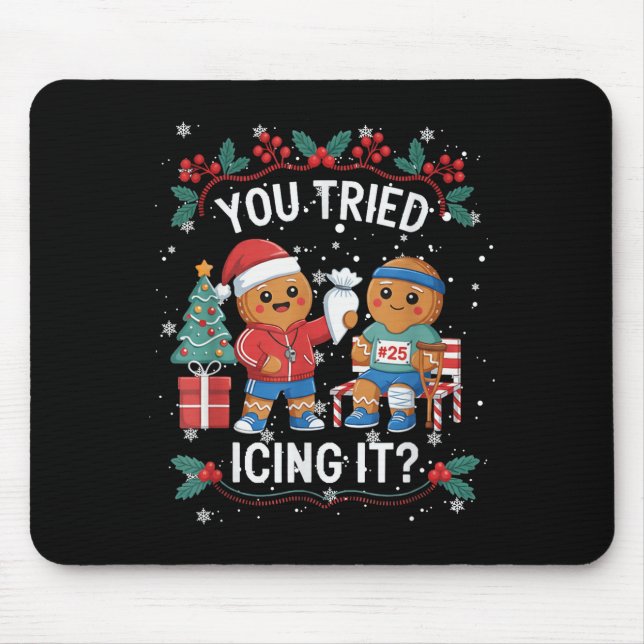 Have You Tried Icings It Gingerbread Runner Team C Mouse Mat (Front)
