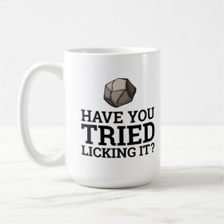Have You Tried Licking It? Geology Coffee Mug