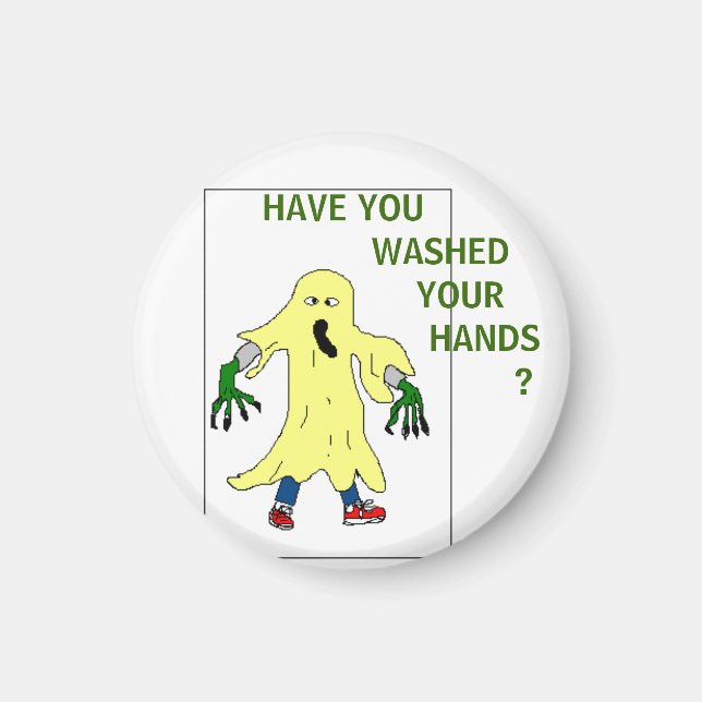 HAVE YOU  WASHED... MAGNET (Front)