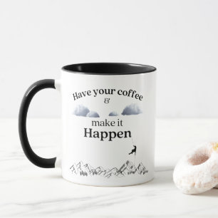 Have your Coffee & Make it Happen Adventure Mug