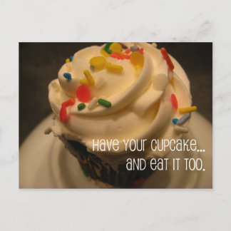 Have Your Cupcake...and Eat it Too Postcard