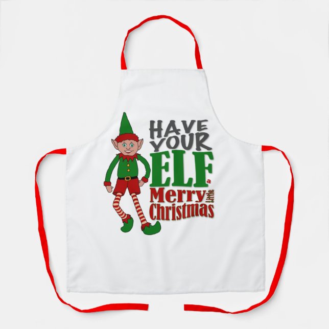 Have your elf a merry little Christmas  Apron (Front)